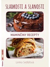 Sladkosti a slanosti - maminčiny recepty