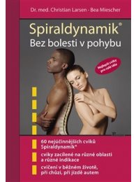 Spiráldynamik - bez bolesti v pohybu, 60 nejúčinnějších cviků v jedné knize.