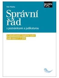 Správní řád s poznámkami a judikaturou, 4. akt. a dopl. vydání podle právního stavu k 1. 7 2019