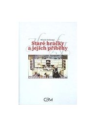 Staré hračky a jejich příběhy