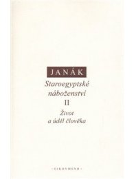 Staroegyptské náboženství II. Život a úděl člověka