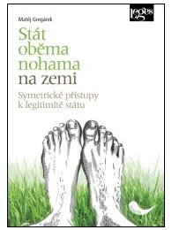 Stát oběma nohama na zemi: symetrické přístupy k legitimitě státu