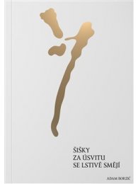 Šišky za úsvitu se lstivě smějí