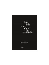 Tam kde smrt chodí na čekanou