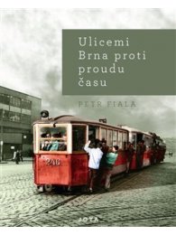 Ulicemi Brna proti proudu času