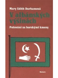 V albánských výšinách. Putování za horskými kmeny