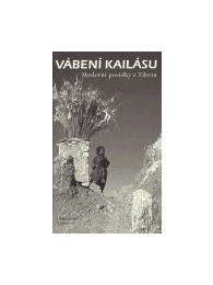 Vábení Kailásu moderní tibetské povídky