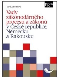 Vady zákonodárného procesu a zákonů v České republice, Německu a Rakousku