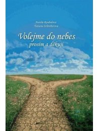 Volejme do nebes prosím a děkuji