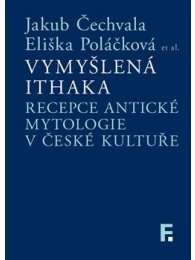 Vymyšlená Ithaka. Recepce antické mytologie v české kultuře