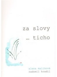 Za slovy ... Ticho