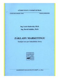 Základy marketingu Studijní text pro bakalářské obory 2015
