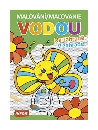 Malování / Maľovanie vodou – Na zahradě / V záhrade