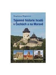 Tajemná historie hradů v Čechách a na Moravě