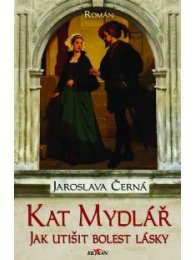 Kat Mydlář - Jak utišit bolest lásky