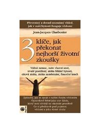 3 klíče, jak překonat nejhorší životní zkoušky