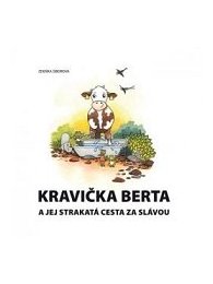 Kravička Berta a jej strakatá cesta za slávou