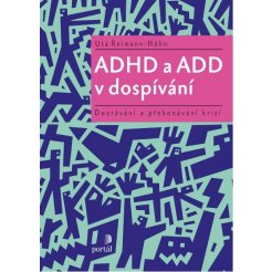 ADHD a ADD v dospívání - Dozrávání a překonávání krizí
