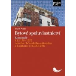 Bytové spoluvlastnictví - Komentář k § 1158-1222 nového občanského zákoníku a k zákonu č. 67/2013 Sb.