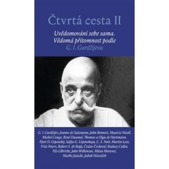 Čtvrtá cesta II - Uvědomování sebe sama. Vědomá přítomnost podle G. I. Gurdžijeva