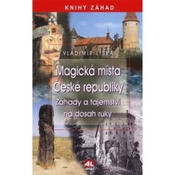 Magická místa České republiky - Záhady a tajemství na dosah ruky