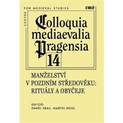 Colloquia mediaevelia Pragensia 14 - Manželství v pozdním středověku