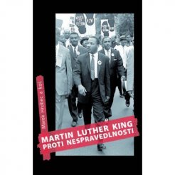 Martin Luther King proti nespravedlnosti