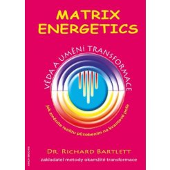 Matrix Energetics - Umění transformace