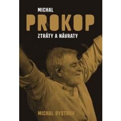 Michal Prokop - Ztráty a návraty