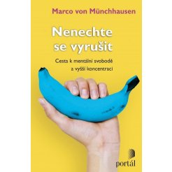 Nenechte se vyrušit - Cesta k mentální svobodě a vyšší