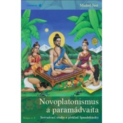 Novoplatonismus a paramádvaita. Srovnávací studie a překlad Spandakáriky