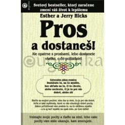 Pros a dostaneš!