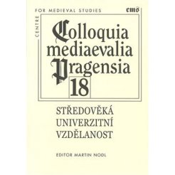 Colloquia mediaevelia Pragensia 18 - Středověká univerzitní vzdělanost