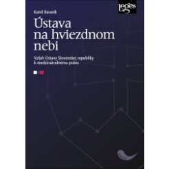 Ústava na hviezdnom nebi - Vzťah Ústavy Slovenskej republiky k medzinárodnému právu