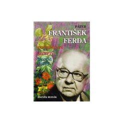 Páter František Ferda - experimenty, recepty, životní osudy