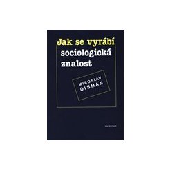 Jak se vyrábí sociologická znalost