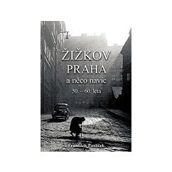 Žižkov, Praha a něco navíc 50. – 60. léta
