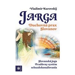 Jarga - Duchovná prax Slovanov