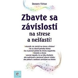 Zbavte sa závislosti na strese a nešťastí!