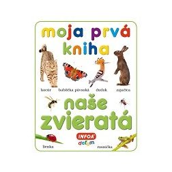Moja prvá kniha - naše zvieratá (SK vydanie)