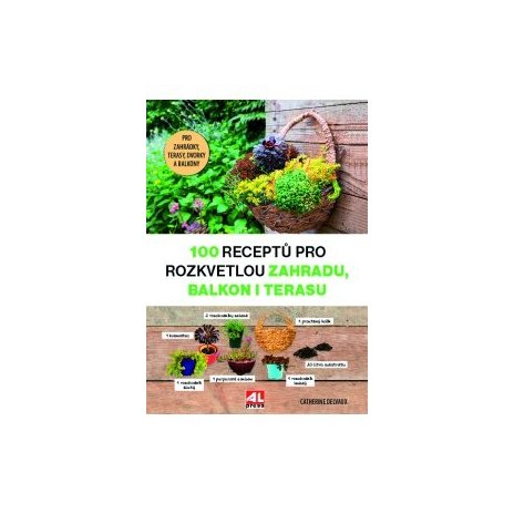 100 receptů pro rozkvetlou zahradu, balkon i terasu 