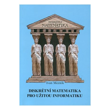 Diskrétní matematika pro užitou informatiku - 2. vydání 