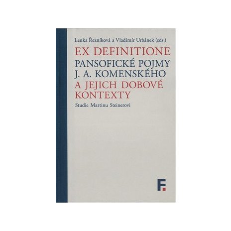 Ex definitione - Pansofické pojmy J. A. Komenského a jejich dobové kontexty 