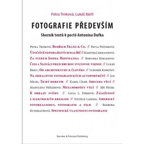 Fotografie především - Sborník textů k poctě Antonína Dufka 