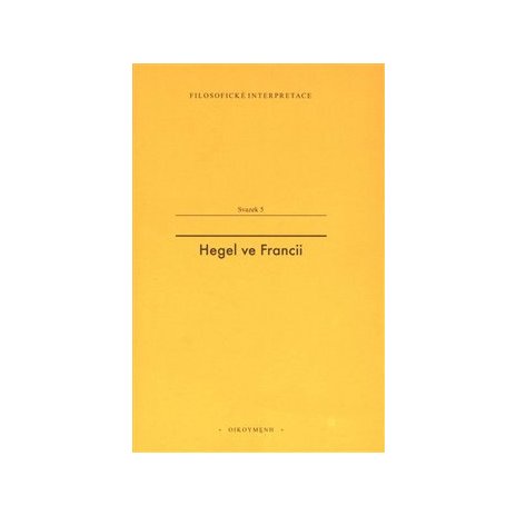 Hegel ve Francii. Francouzská recepce Hegelovy filosofie času 