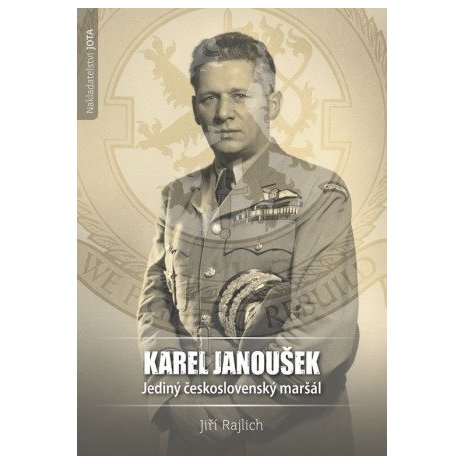 Karel Janoušek - Jediný československý maršál 