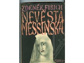 Fibich Zdeněk: Nevěsta messinská