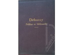 Debussy Claude: Pélléas et Mélisande