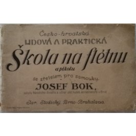 Bok Josef: Česko-hrvatská lidová a praktická Škola na flétnu a pikolu