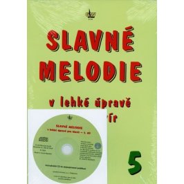 SLAVNÉ MELODIE v lehké úpravě pro klavír 5. díl+ CD